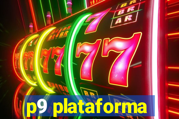 p9 plataforma